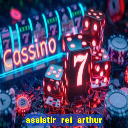 assistir rei arthur (2004 mega filmes)